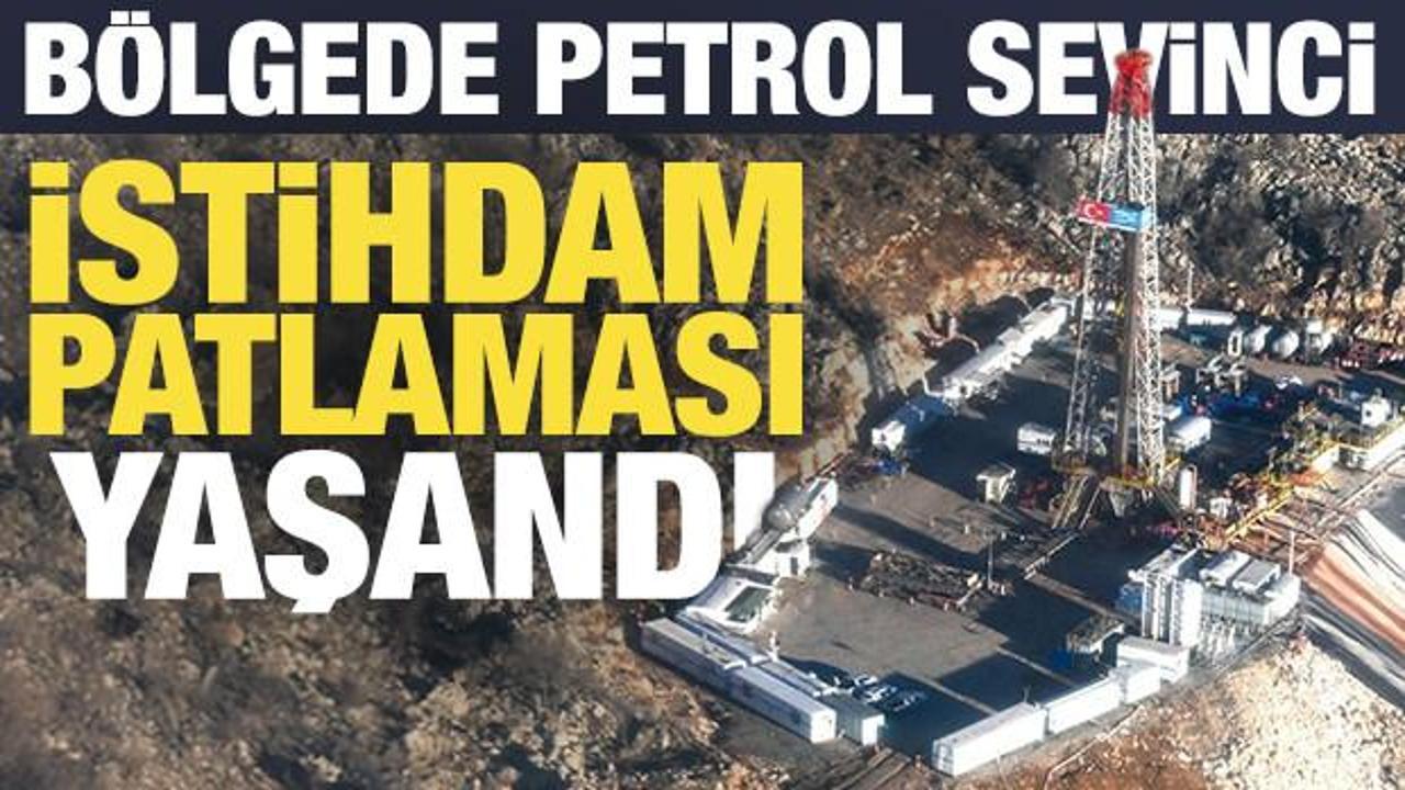 Bölge adeta canlandı! Petrol sevinci hız kesmiyor: İstihdam patlaması yaşandı!