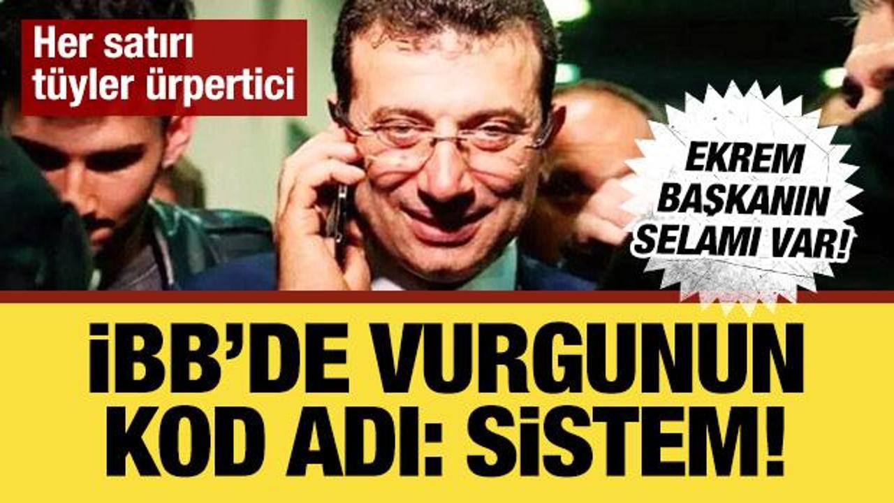 İBB’de vurgunun kod adı Sistem! Ağ 11 yıl önce örülmüş: 'Ekrem Başkan'ın talimatı var!'