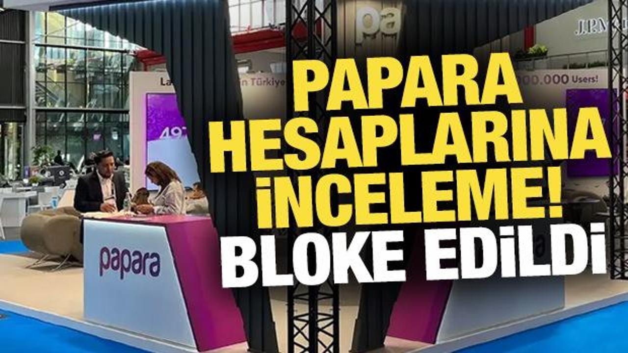 Papara hesaplarında inceleme başladı: Kullanıcıların bakiyeleri bloke edildi