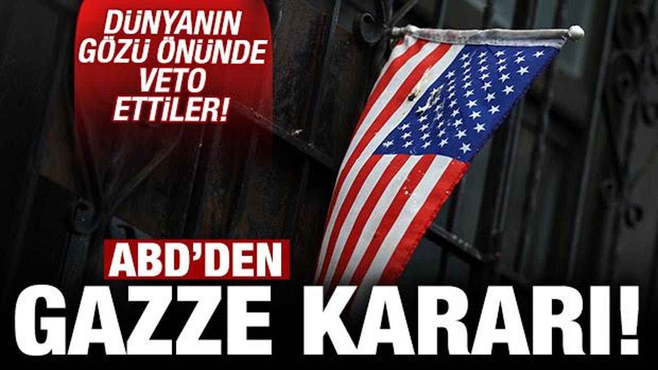 Son dakika: ABD'den skandal Gazze kararı! Dünyanın gözü önünde veto ettiler