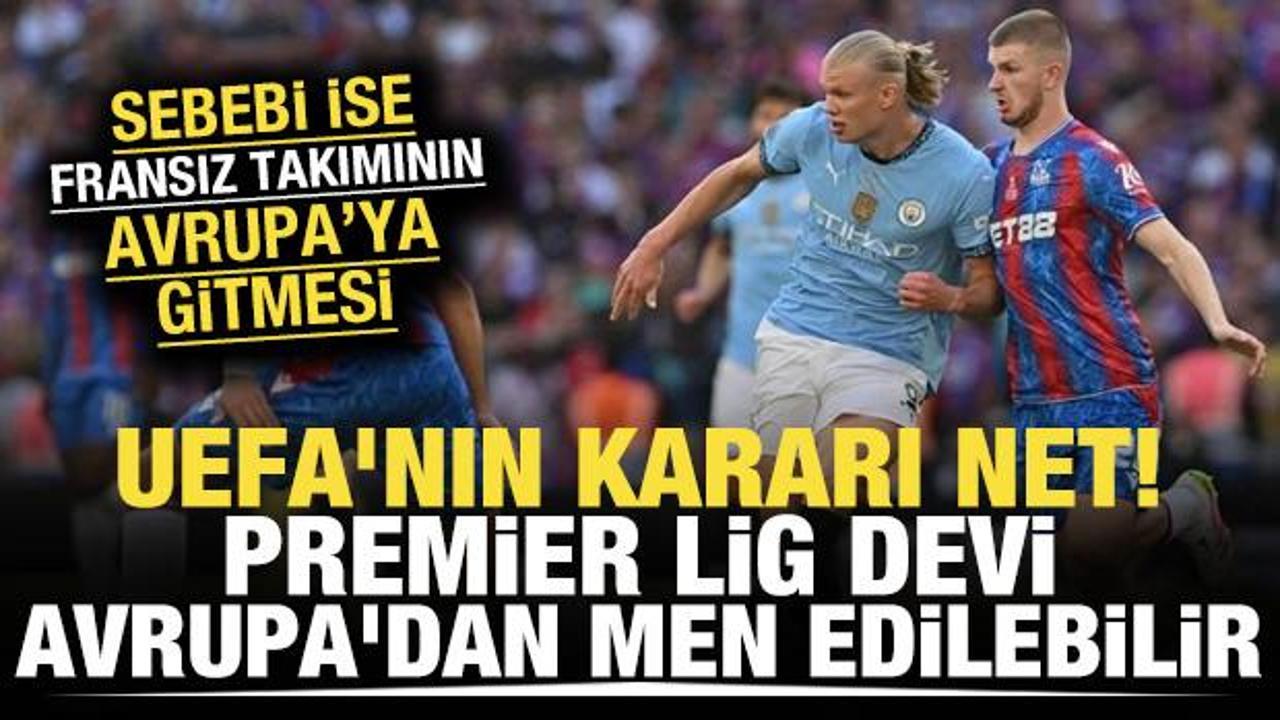UEFA'nın kararı net! Premier Lig devi Avrupa'dan men edilebilir