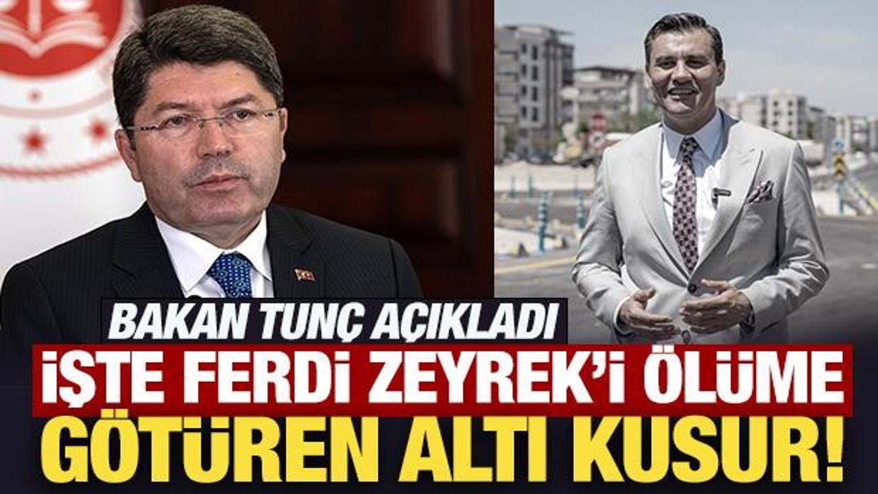 Bakan Tunç, Ferdin Zeyrek soruşturmasında bilirkişi raporunun detaylarını paylaştı