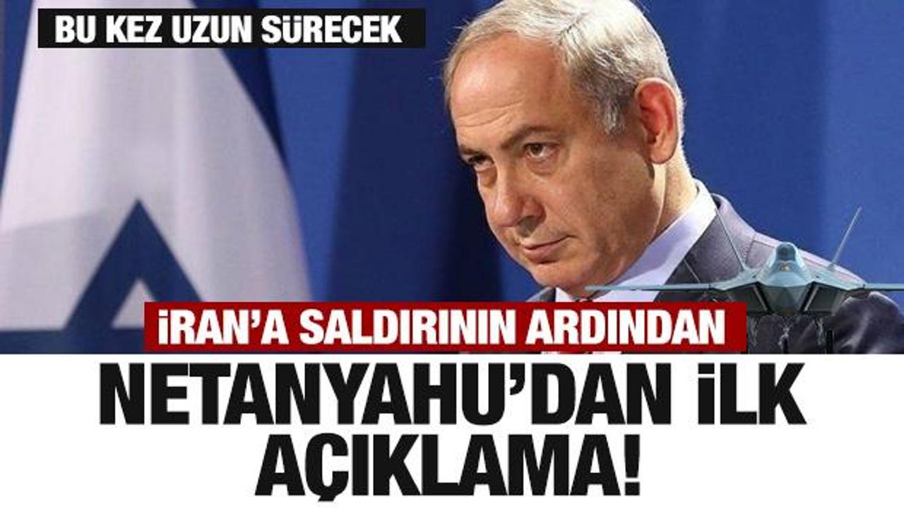 İsrail Başbakanı Netanyahu'dan ilk mesaj! Saldırının nedenini açıkladı