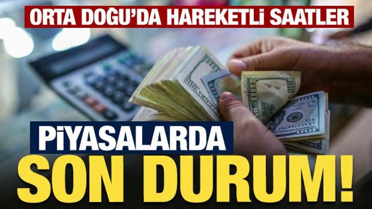 İsrail'in İran'a saldırıları sonrası piyasalarda son durum!