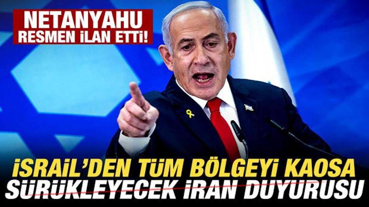 Netanyahu'dan son dakika açıklamaları! Bölgeyi kaosa sürükleyecek İran duyurusu