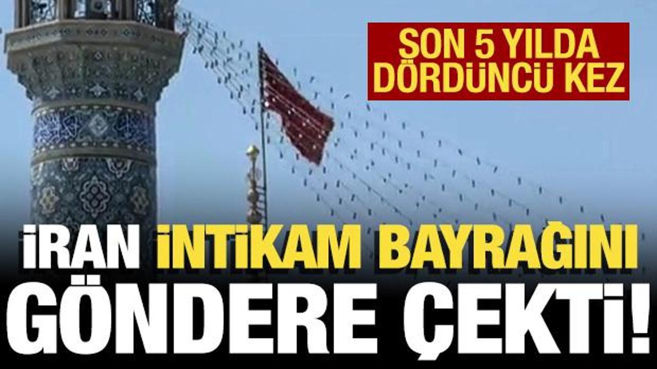 Son 5 yılda 4. kez: İran'da intikam bayrakları göndere çekildi!