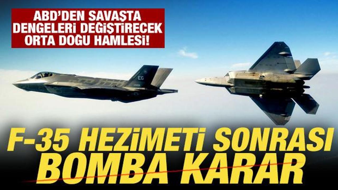 ABD'den Orta Doğu'da dengeleri değiştirecek karar! F-35 hezimeti sonrası bomba hamle
