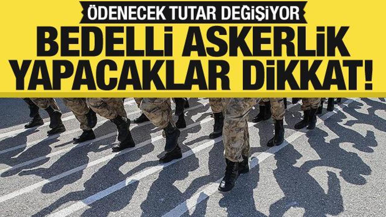 Bedelli askerlik yapmak isteyenler dikkat! Ödenecek ücret değişiyor...