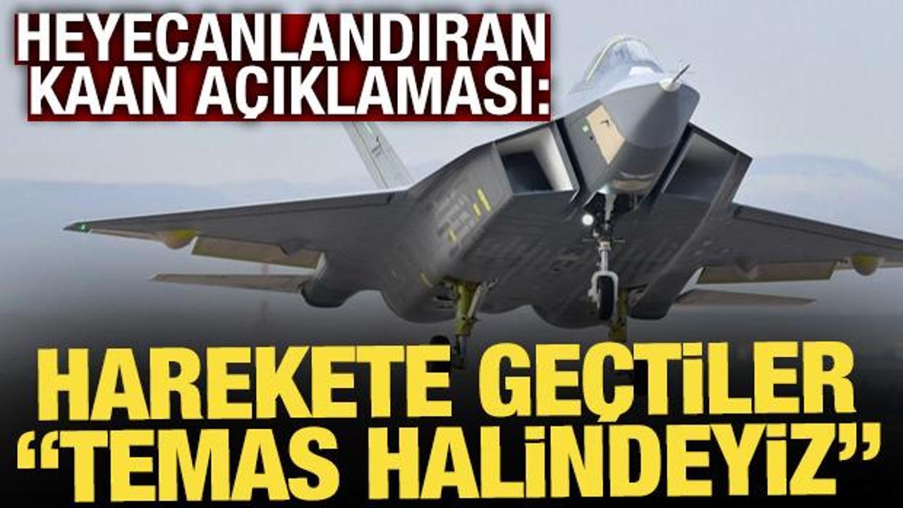 Dikkat çeken KAAN açıklaması: Birkaç ülkeyle temas halindeyiz