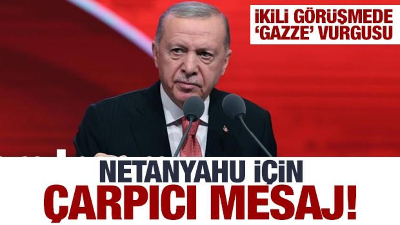Erdoğan'dan çok sert Netanyahu mesajı! Çarpıcı Gazze vurgusu