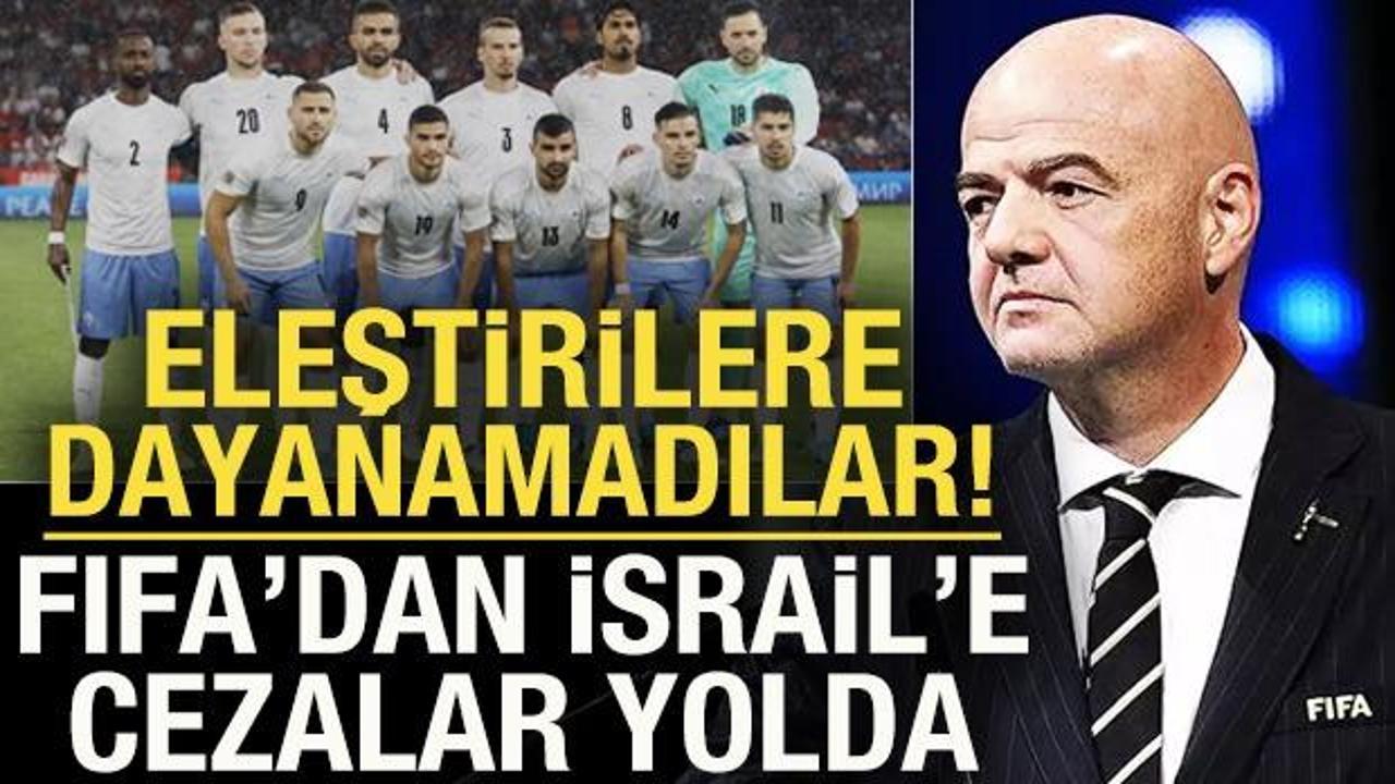 FIFA, eleştirilere daha fazla dayanamadı! İsrail'e cezalar yolda