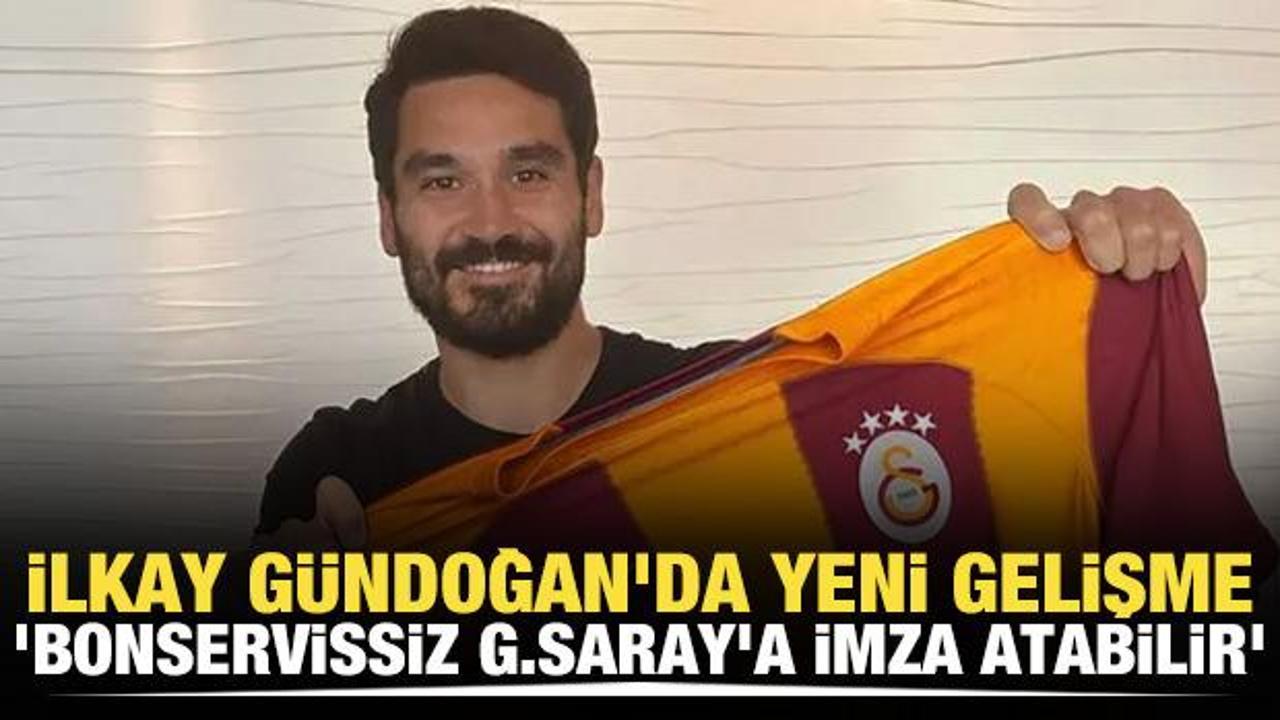 İlkay G&uuml;ndoğan'da yeni gelişme: 'Bonservissiz Galatasaray'a imza atabilir'