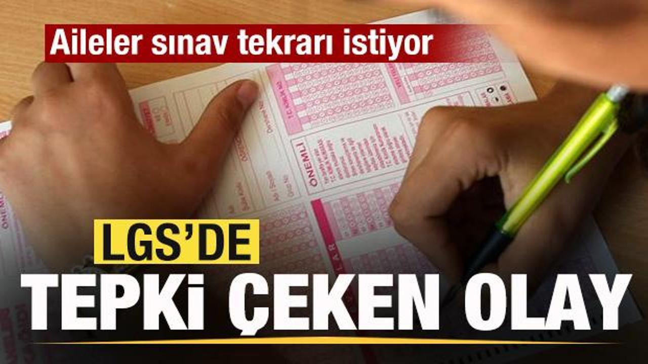 LGS'de 'kitapçık' tepkisi! Aileler sınav tekrarı istiyor