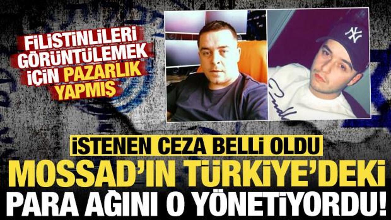 MOSSAD'ın Türkiye'deki para ağını o yönetiyordu: İstenen ceza belli oldu!