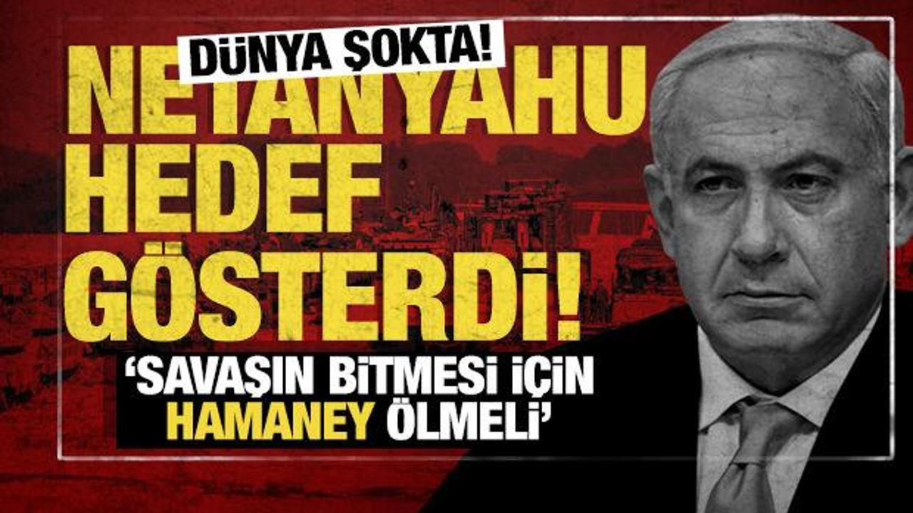 Netanyahu'dan t&uuml;m d&uuml;nyayı şoke eden a&ccedil;ıklama: Savaşın bitmesi i&ccedil;in Hamaney &ouml;lmeli