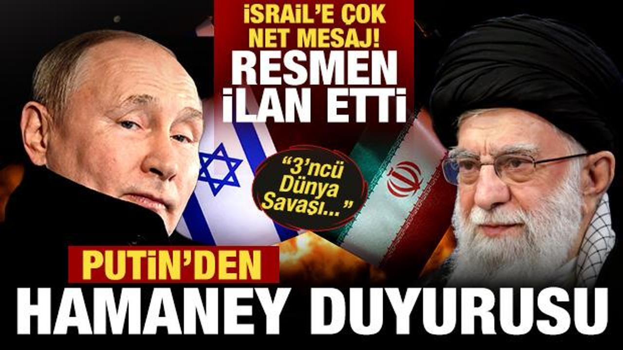 Putin'den son dakika Hamaney duyurusu! İsrail'e çok net mesaj! Resmen ilan etti