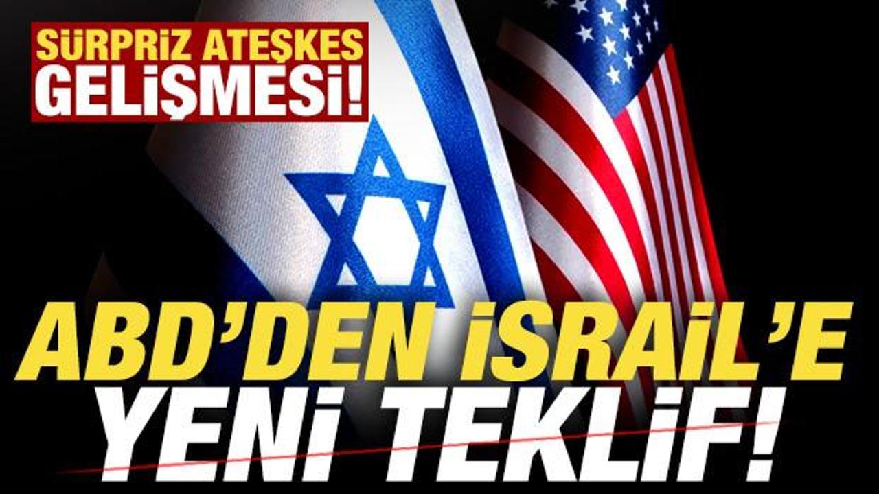 Son dakika: ABD'den, İsrail'e yeni teklif! S&uuml;rpriz ateşkes gelişmesi