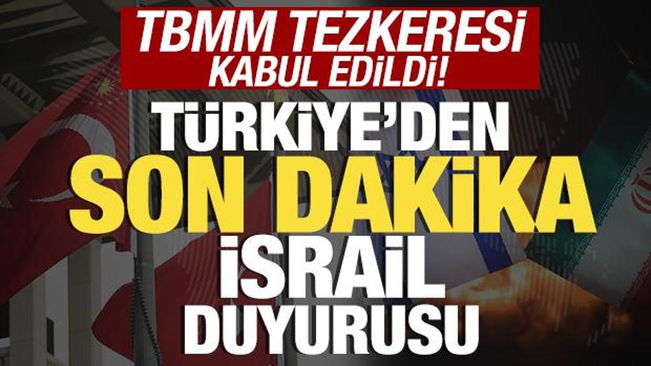 TBMM tezkeresi kabul edildi! T&uuml;rkiye'den son dakika İsrail a&ccedil;ıklaması! T&uuml;m d&uuml;nyaya mesaj