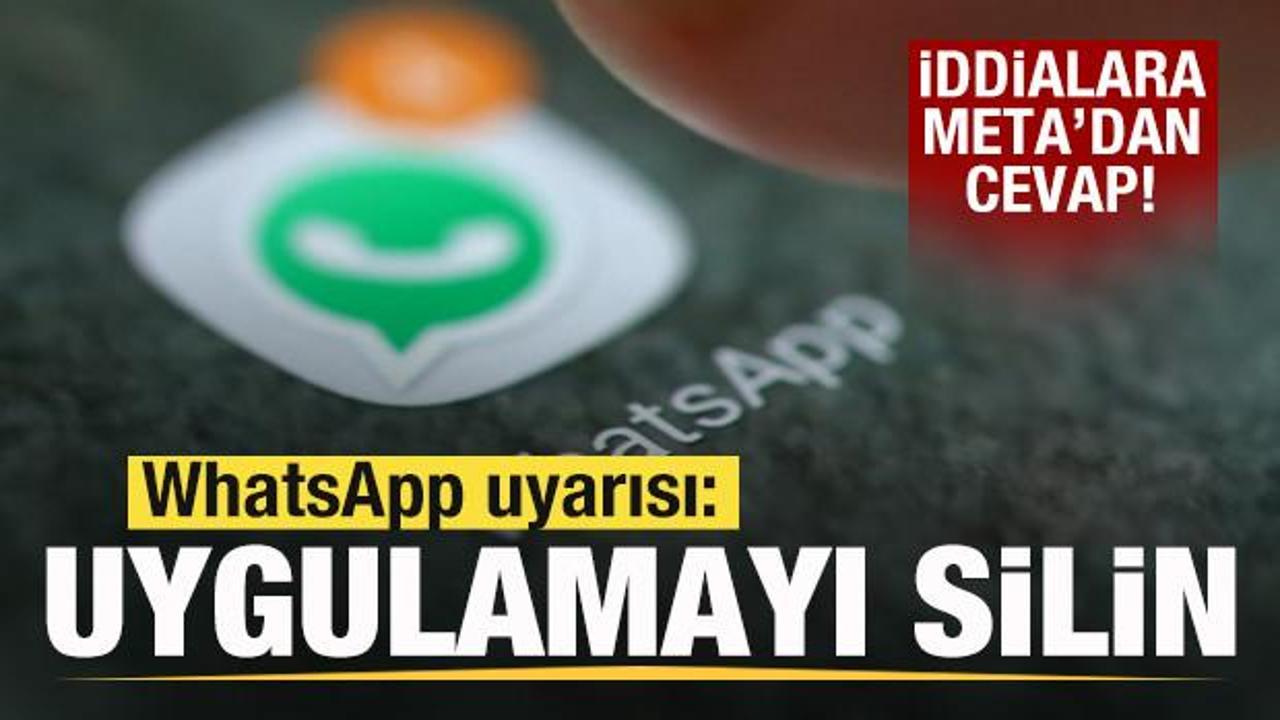 WhatsApp uyarısı: Uygulamayı silin! Bilgileri İsrail'e gönderiyor! Meta'dan Jet cevap!