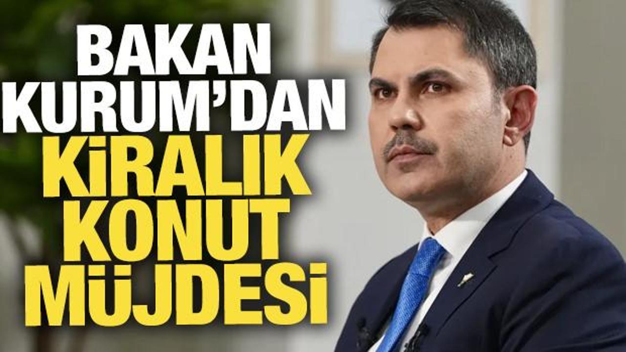 Bakan Kurum'dan İstanbul'a kiralık konut müjdesi! 