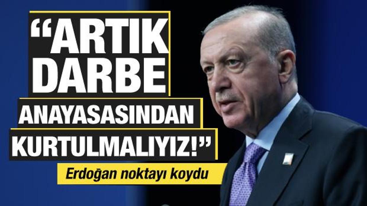 Cumhurbaşkanı Erdoğan'dan yeni anayasa açıklaması: Artık darbe anayasasından kurtulmalıyız
