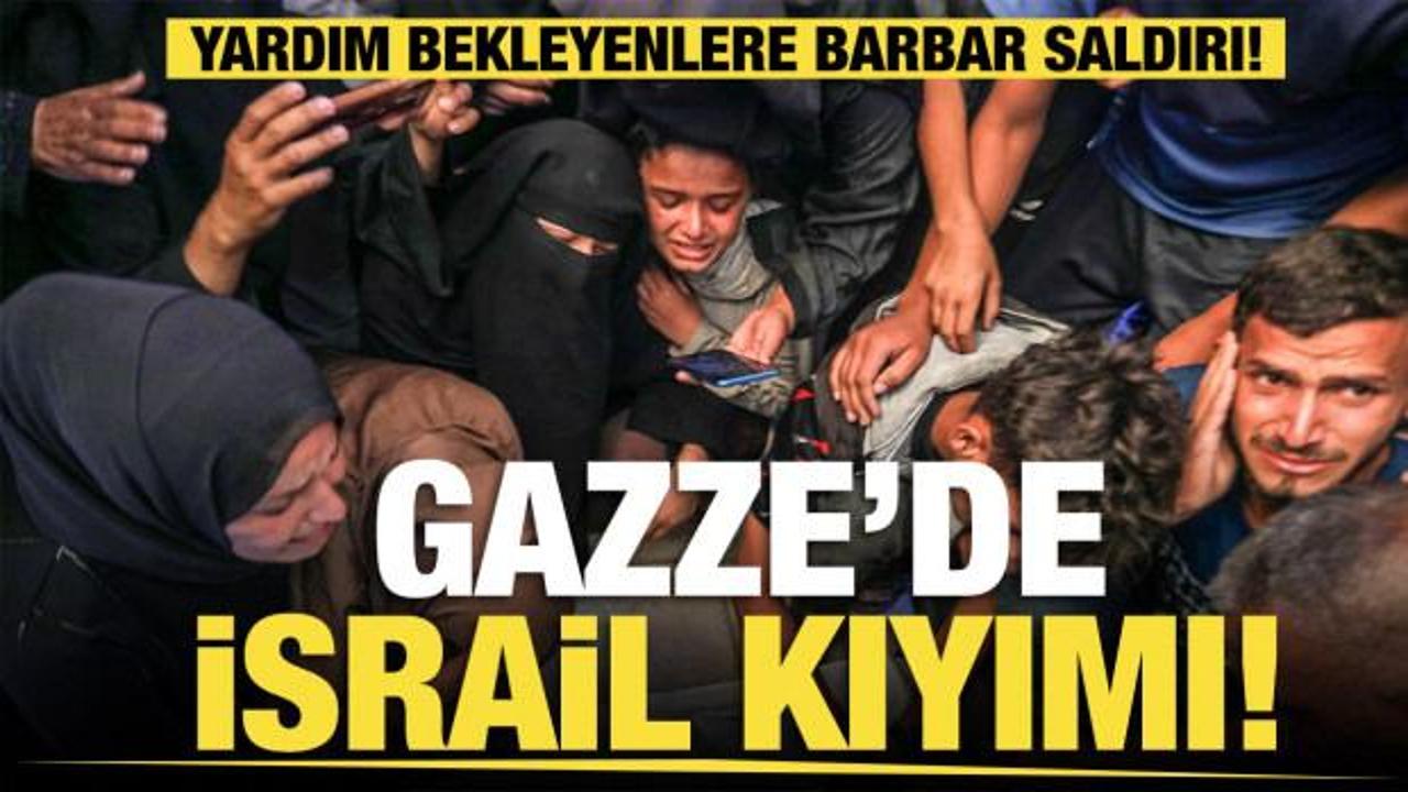 Gazze'de İsrail kıyımı! Yardım bekleyenlere barbar saldırı! 37 şehit!