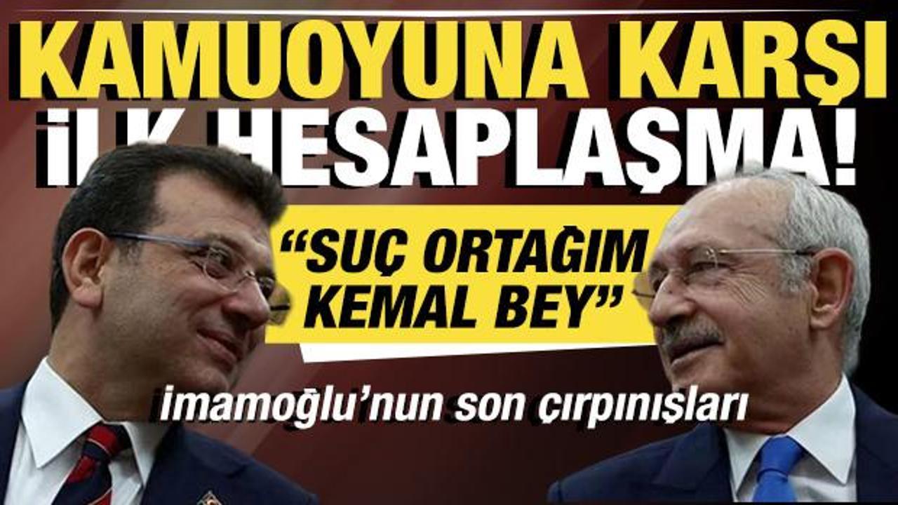 İmamoğlu: İhanete uğradım. En büyük suç ortağım Kemal Bey'dir