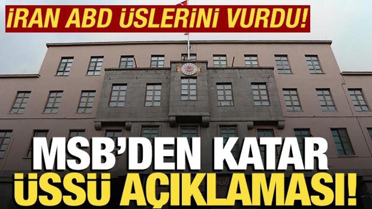 İran'ın ABD &uuml;slerine saldırısı sonrası MSB'den a&ccedil;ıklama!