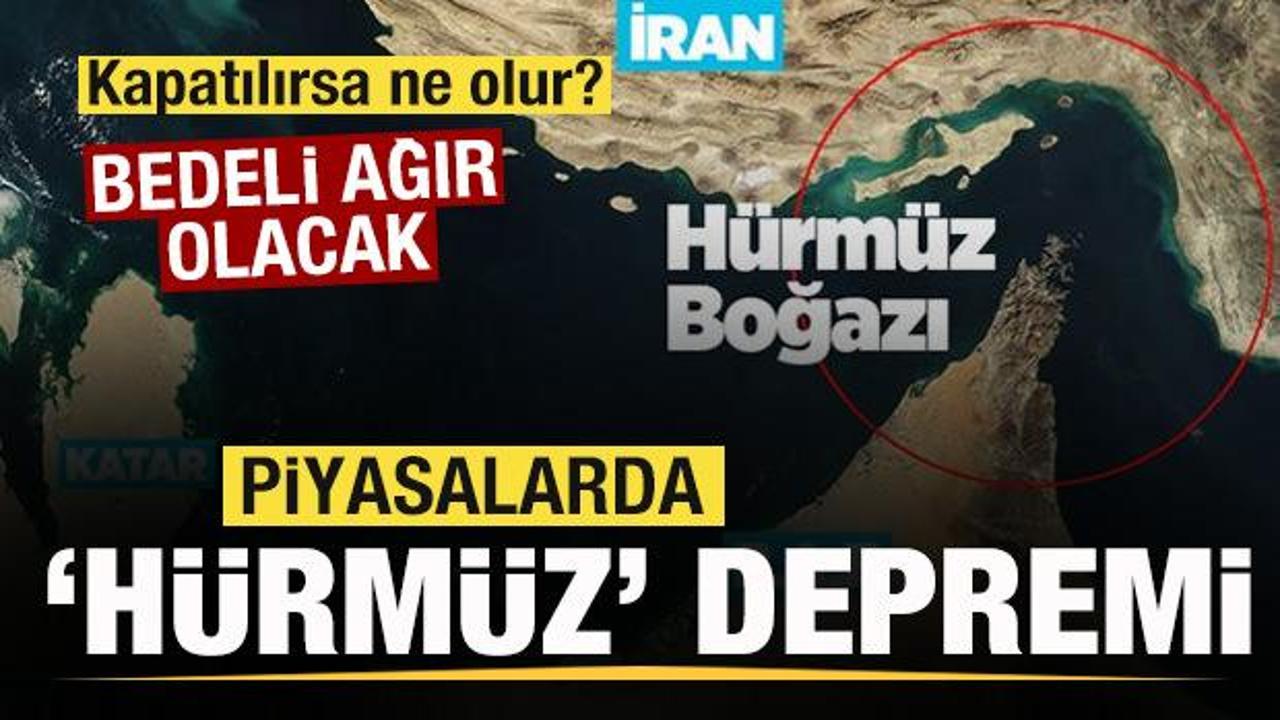 Piyasalarda Hürmüz Boğazı depremi! Kapatılırsa bedeli ağır olacak! Dünyayı korkutan rakam