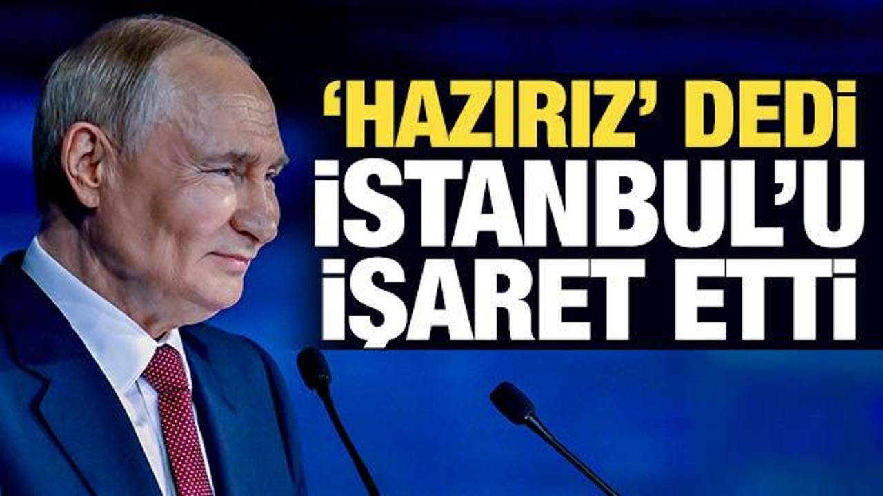 Son dakika haberi... Putin'den İstanbul açıklaması: Görüşmeye hazırız