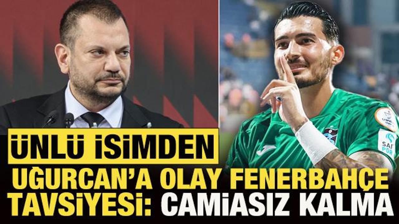 Ünlü teknik direktörden Uğurcan Çakır'a Fenerbahçe uyarısı: Camiasız kalma!