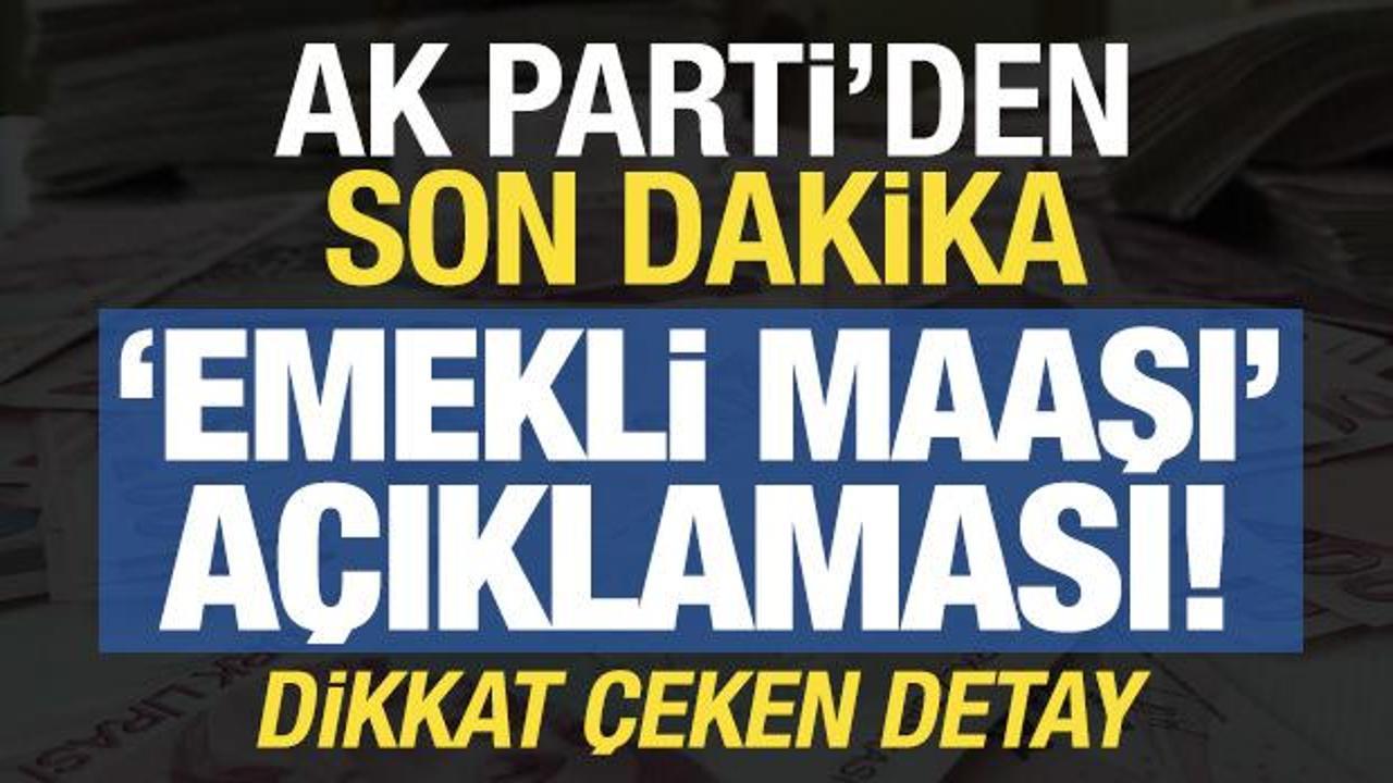 AK Parti'den son dakika emekli maaşı açıklaması! Dikkat çeken detay...