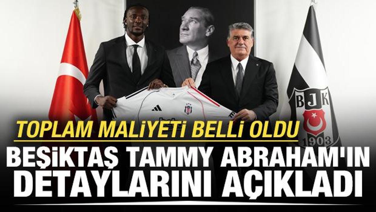 Beşiktaş, Tammy Abraham'ın maliyetini a&ccedil;ıkladı