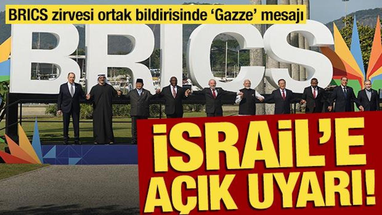 BRICS zirvesi ortak bildirisi: İsrail'e açık uyarı