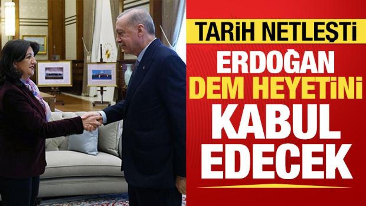Erdoğan ve DEM Parti'nin görüşme tarihi netleşti!