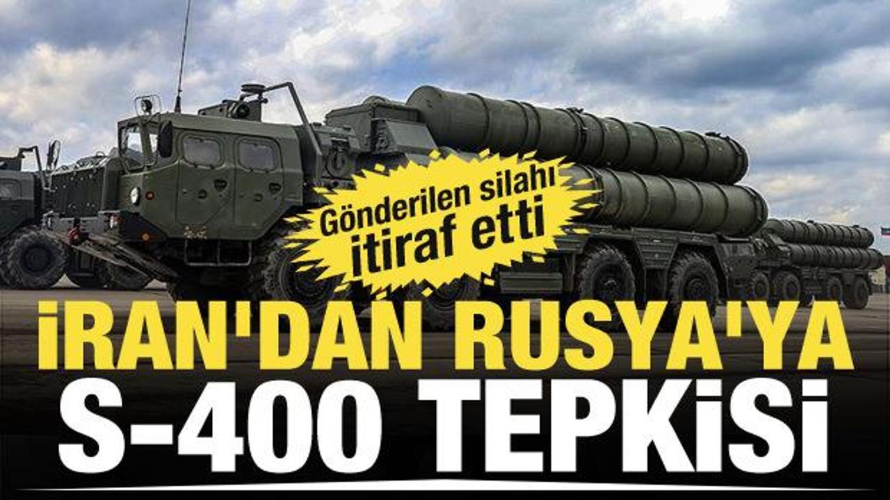 İran'dan Rusya'ya S-400 tepkisi