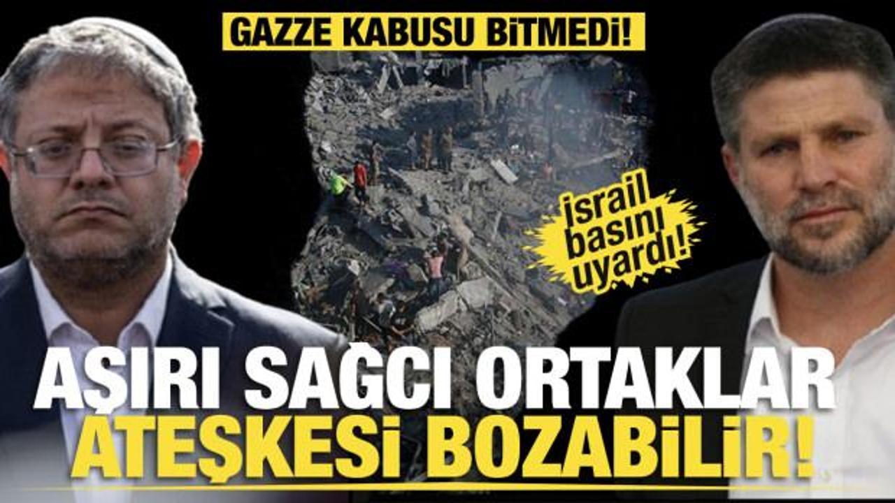 İsrail basını uyardı: "Aşırı sağcı ortaklar ateşkesi bozabilir!" Gazze kabusu bitmedi!