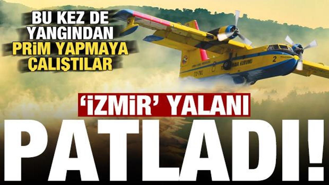 'İzmir' yalanı çöktü! Bu kez de yangından prim yapmaya çalıştılar...