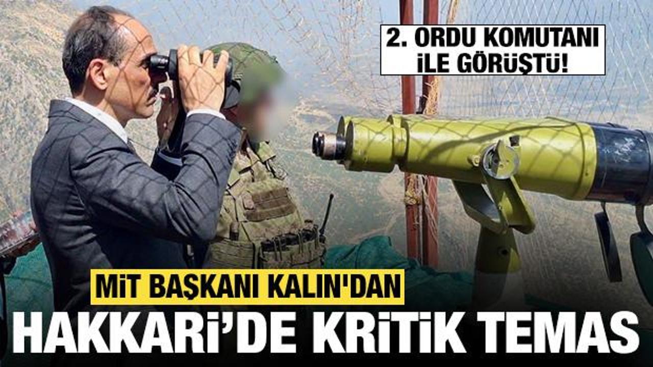 MİT Başkanı İbrahim Kalın, Hakkari'de temaslarda bulundu!