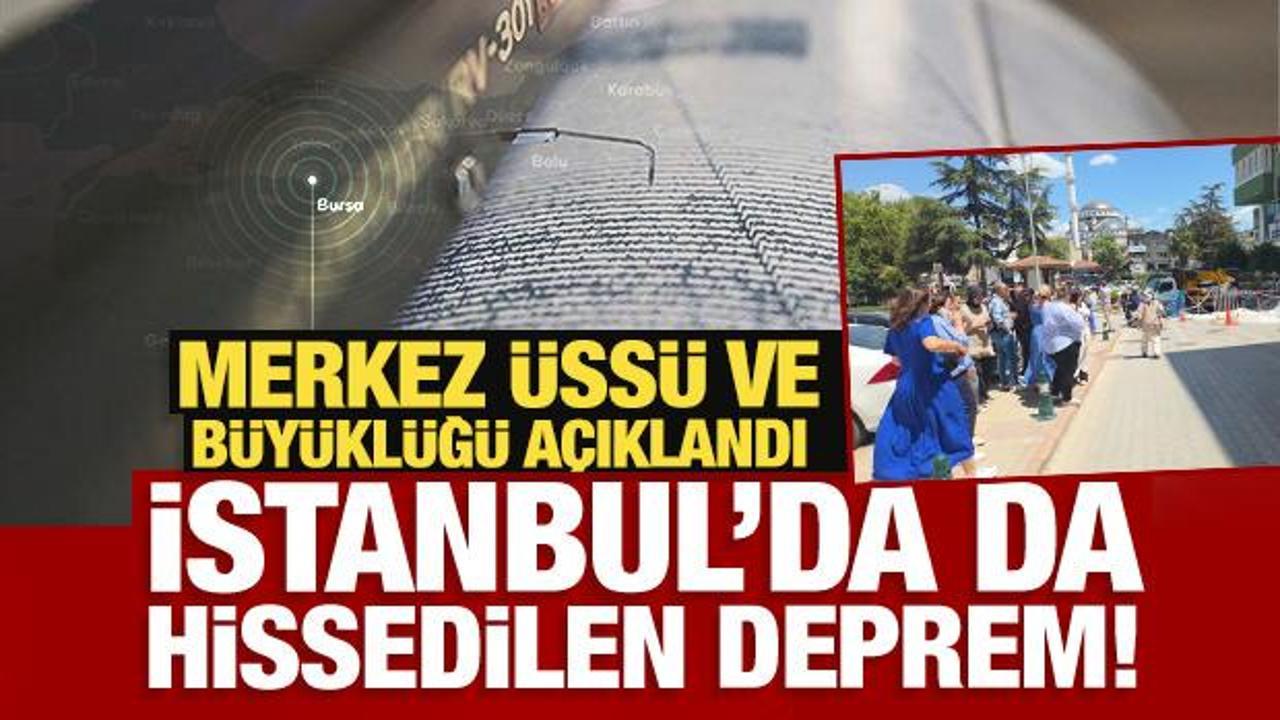Son Dakika: Bursa'da deprem! İstanbul ve &ccedil;evre illerde de hissedildi