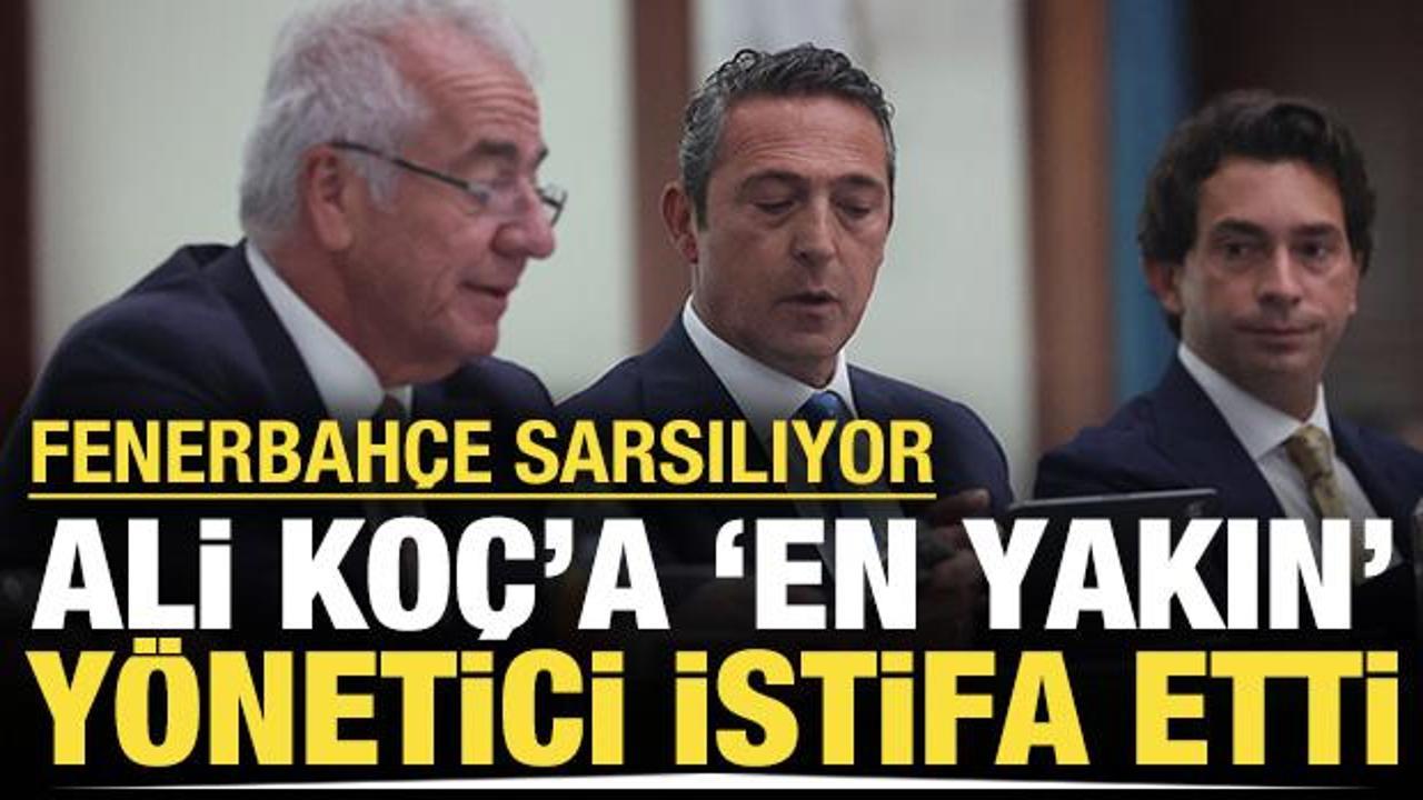 Ali Ko&ccedil;'a 'en yakın' y&ouml;netici istifa etti: Fenerbah&ccedil;e'de bir d&ouml;nem sona erdi