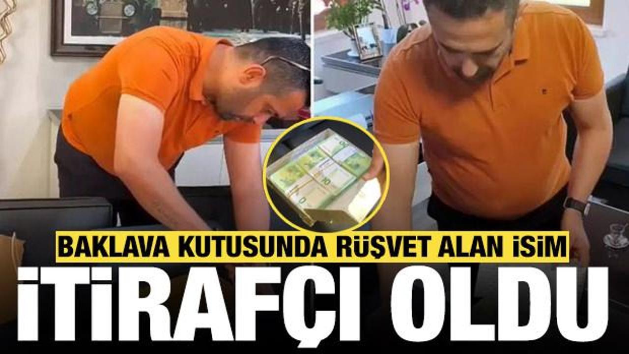 Baklava kutusunda rüşvet alan isim başkan yardımcısı itirafçı oldu