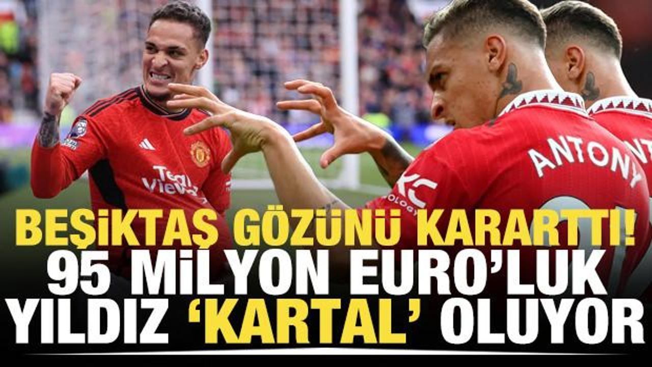 Beşiktaş gözünü kararttı! 95 milyon Euro'luk yıldız 'Kartal' oluyor