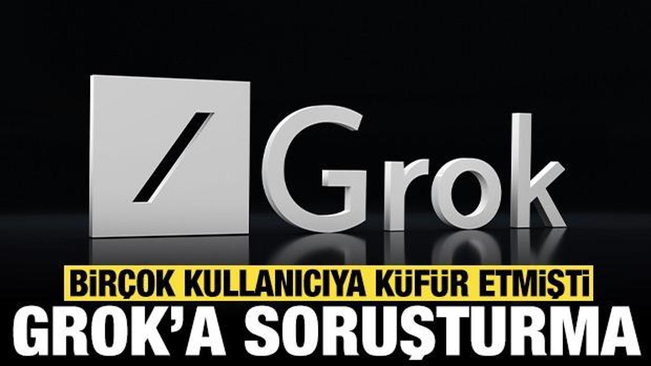 Birçok kullanıcıya küfür etmişti: Yapay zeka uygulaması GROK için soruşturma başlatıldı!