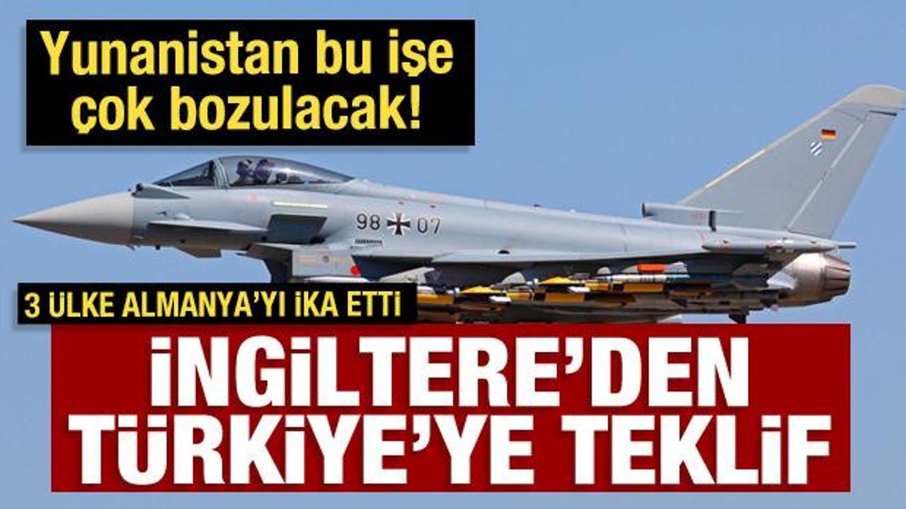 Bu teklif Yunanistan'ın kalbine iner! İngiltere’den Türkiye’ye Eurofighter teklifi
