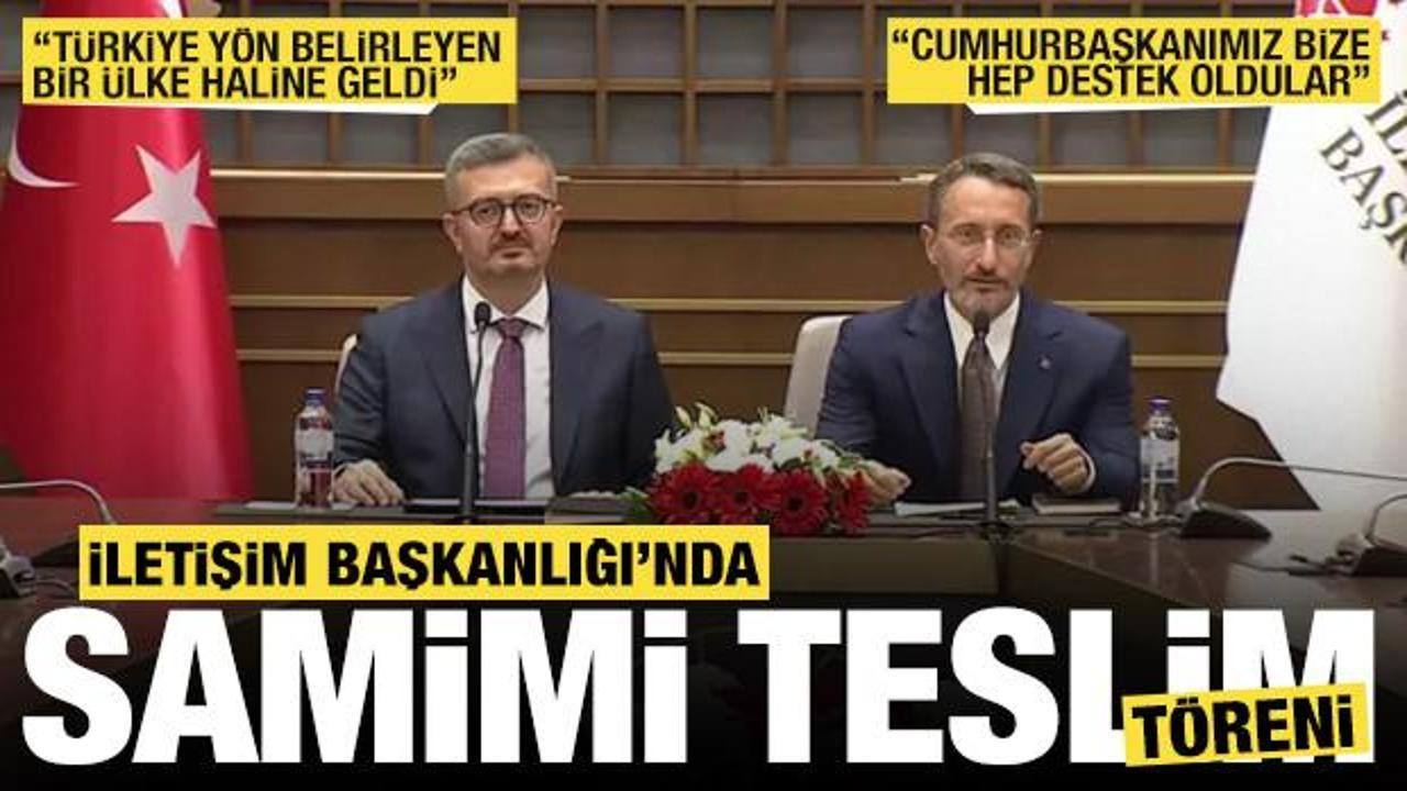 İletişim Başkanlığı'nda devir teslim t&ouml;reni: T&uuml;rkiye y&ouml;n belirleyen bir &uuml;lke haline geldi