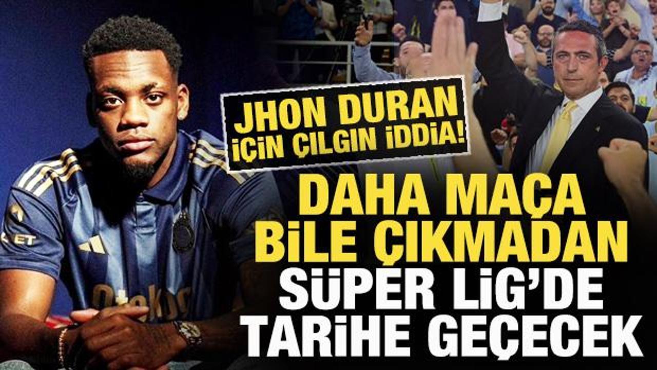 Jhon Duran i&ccedil;in &ccedil;ılgın iddia! Daha ma&ccedil;a bile &ccedil;ıkmadan S&uuml;per Lig'de tarihe ge&ccedil;ecek