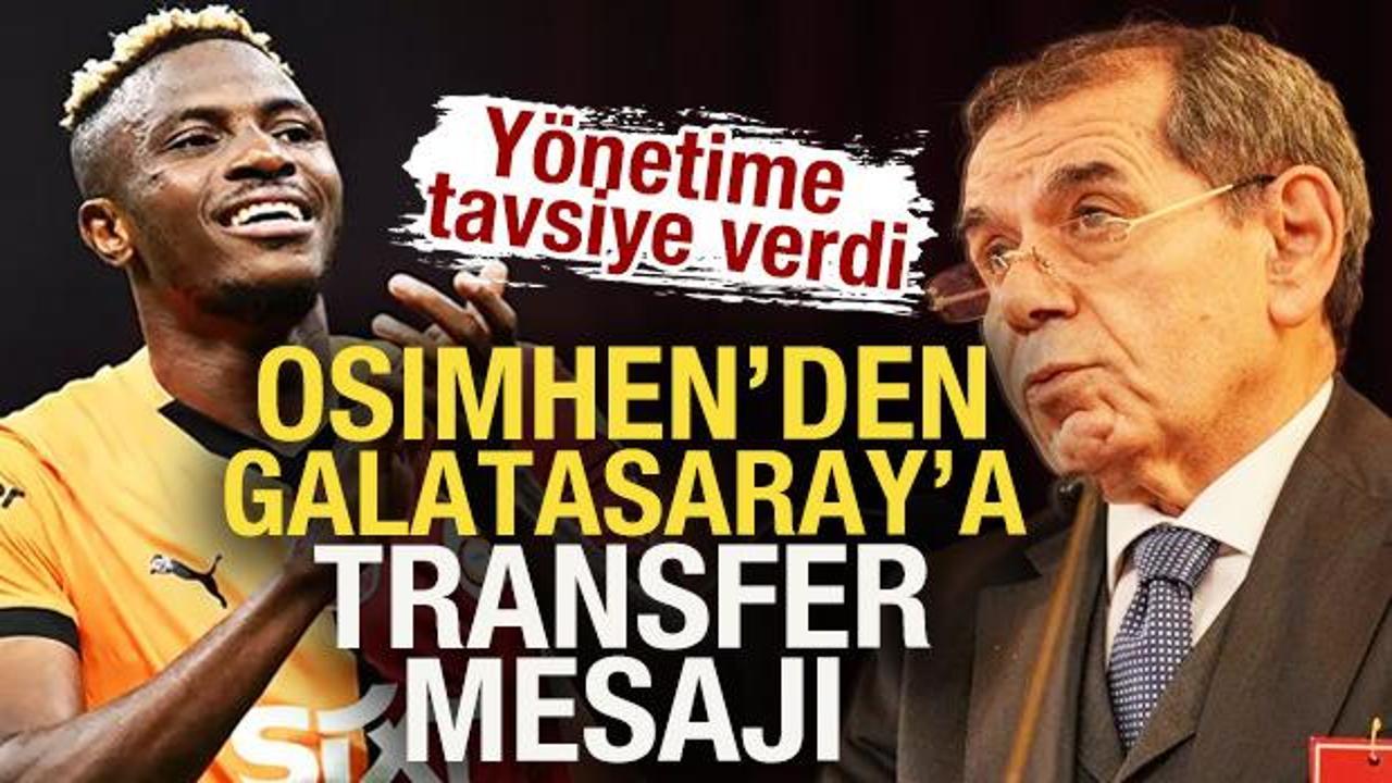 Osimhen'den Galatasaray'a transfer mesajı! Y&ouml;netime tavsiye verdi