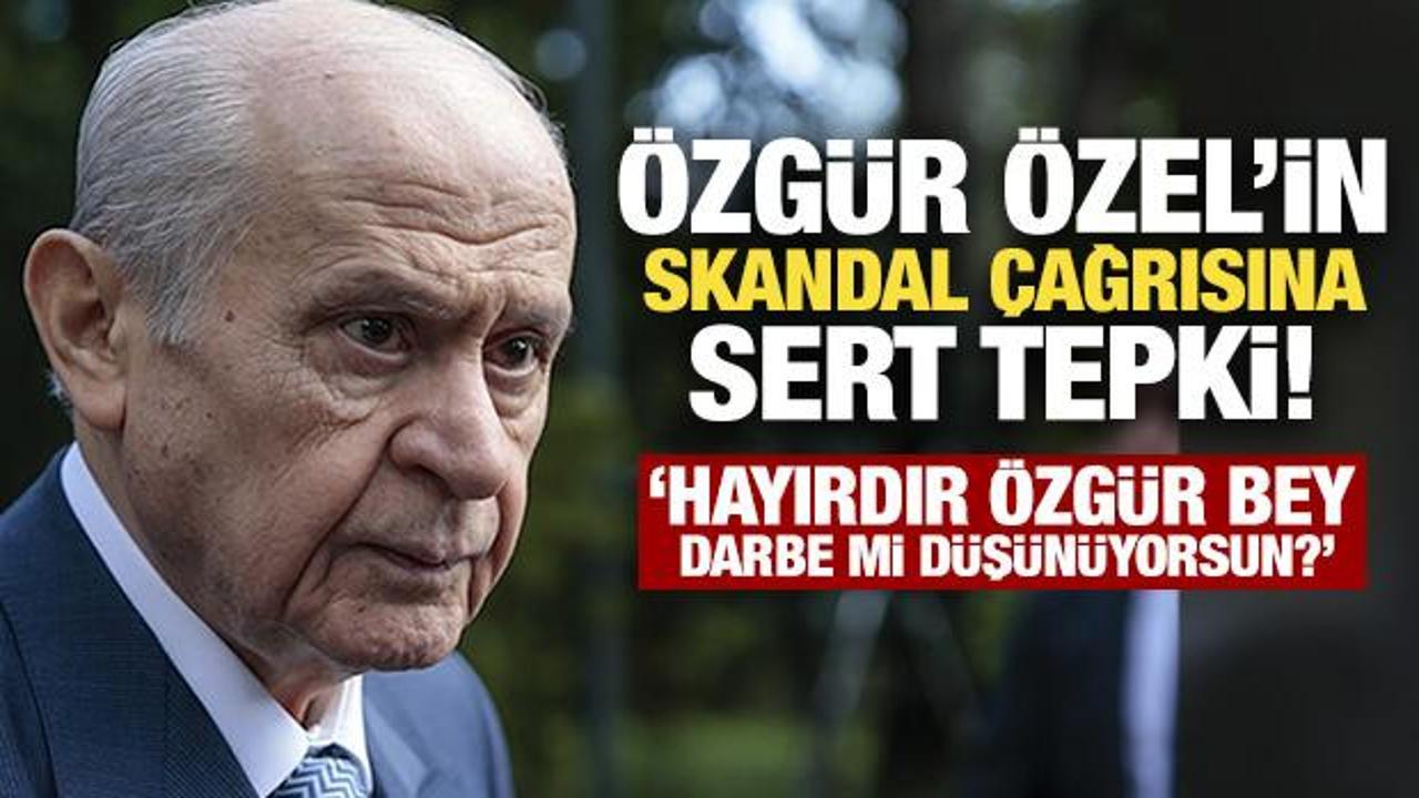 Özgür Özel'in skandal Mısır örnekli darbe imasına Bahçeli'den sert tepki