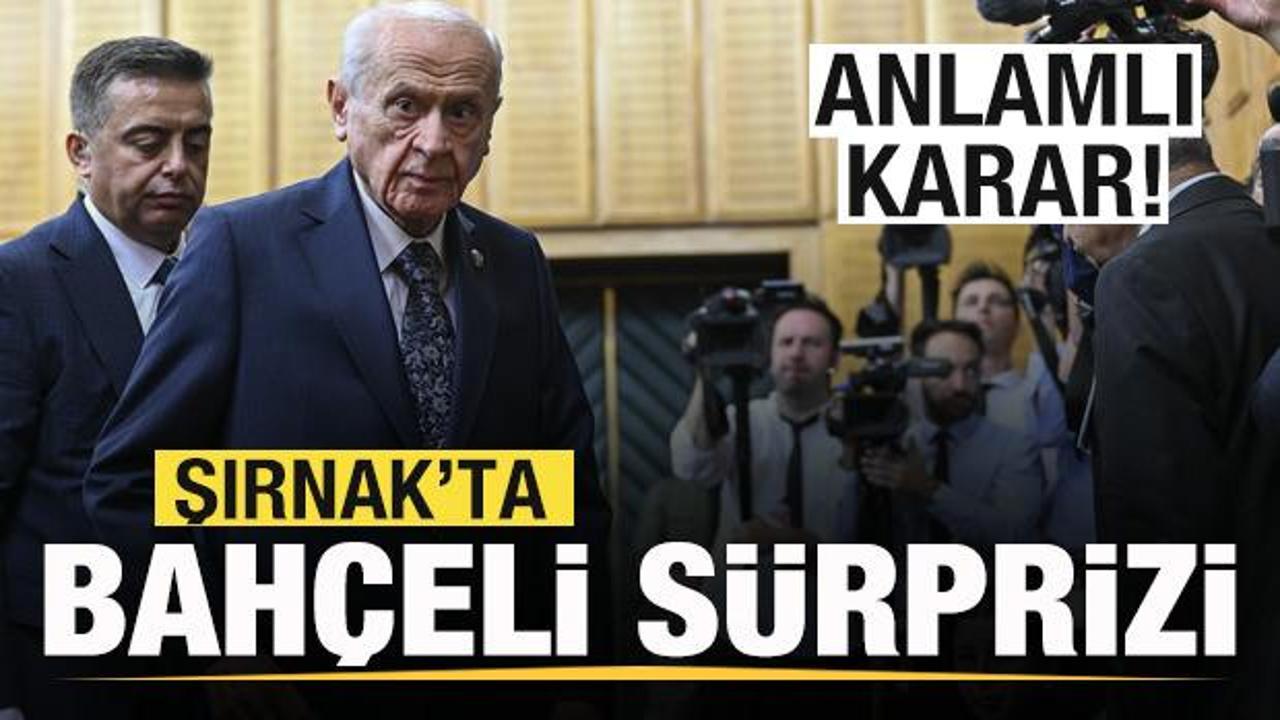 Şırnak’ta Devlet Bahçeli sürprizi! Anlamlı karar